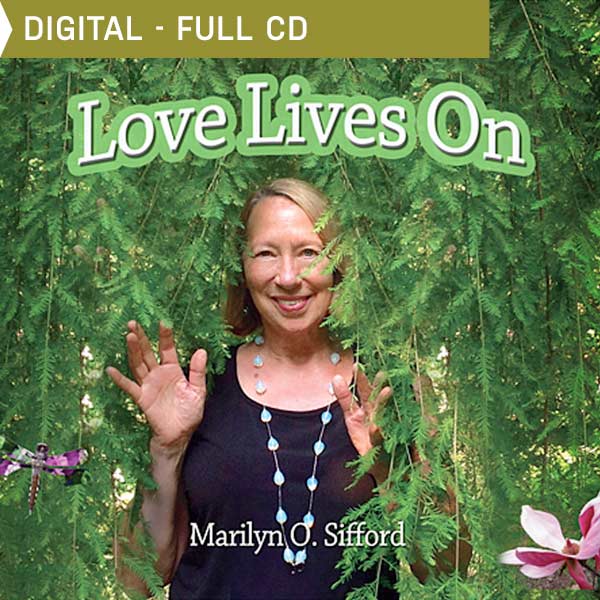 Love Lives On (Full CD Instant Download) Marilyn Sifford